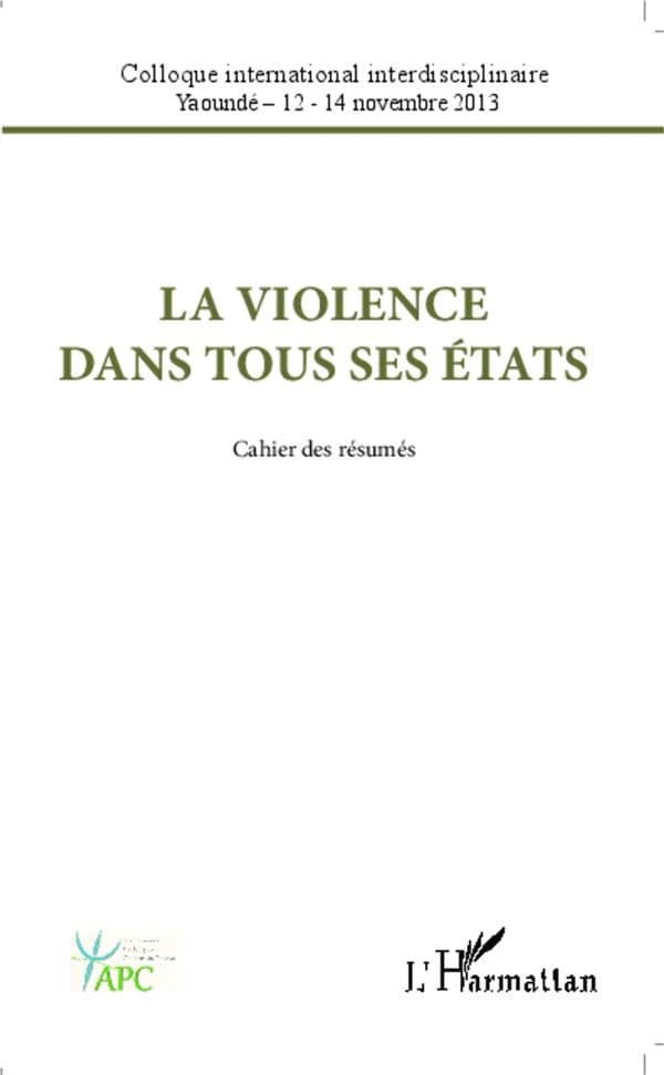 La violence dans tous ses états : cahier des résumés