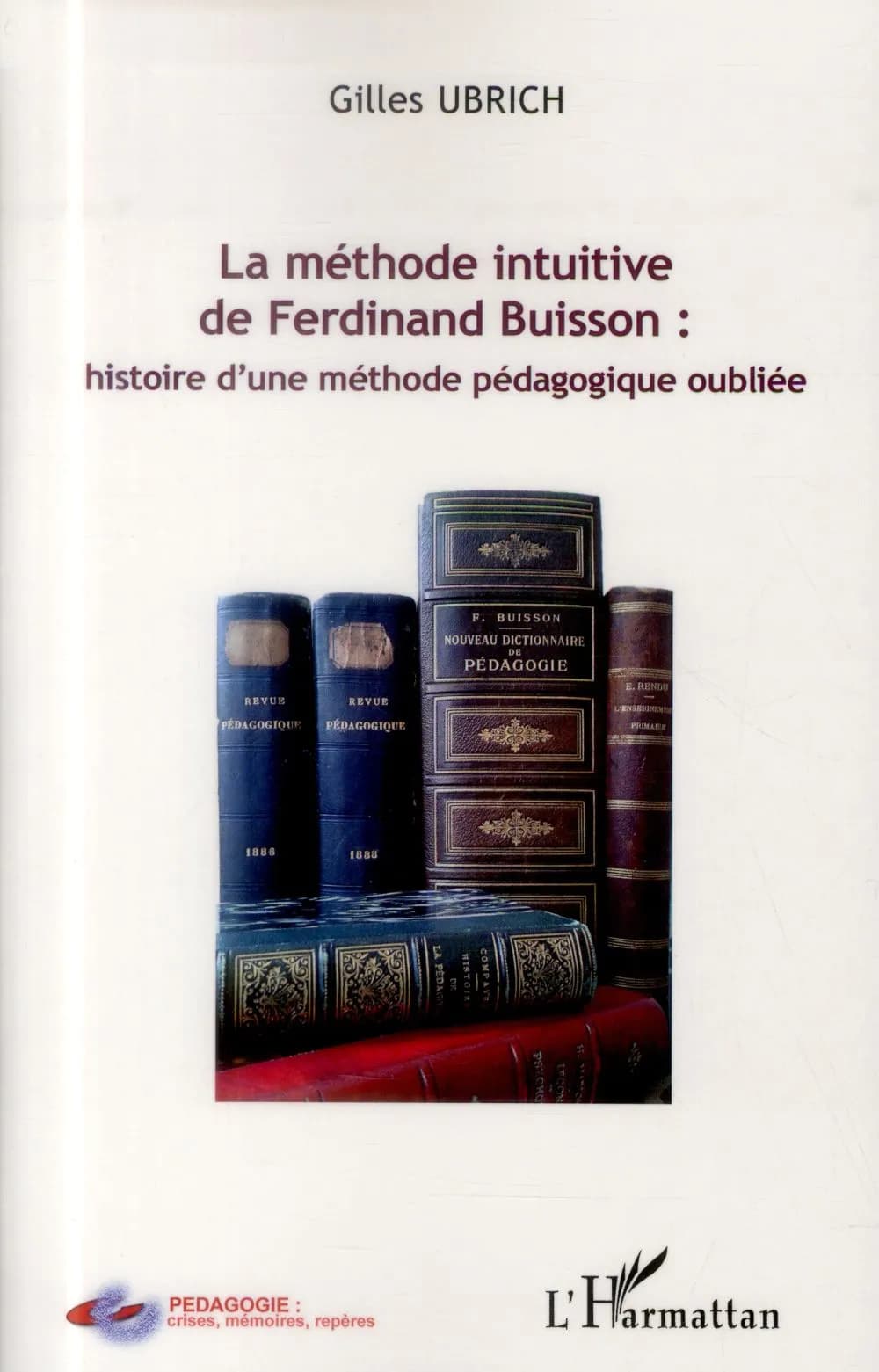 La méthode intuitive de Ferdinand Buisson : histoire d'une méthode pédagogique oubliée