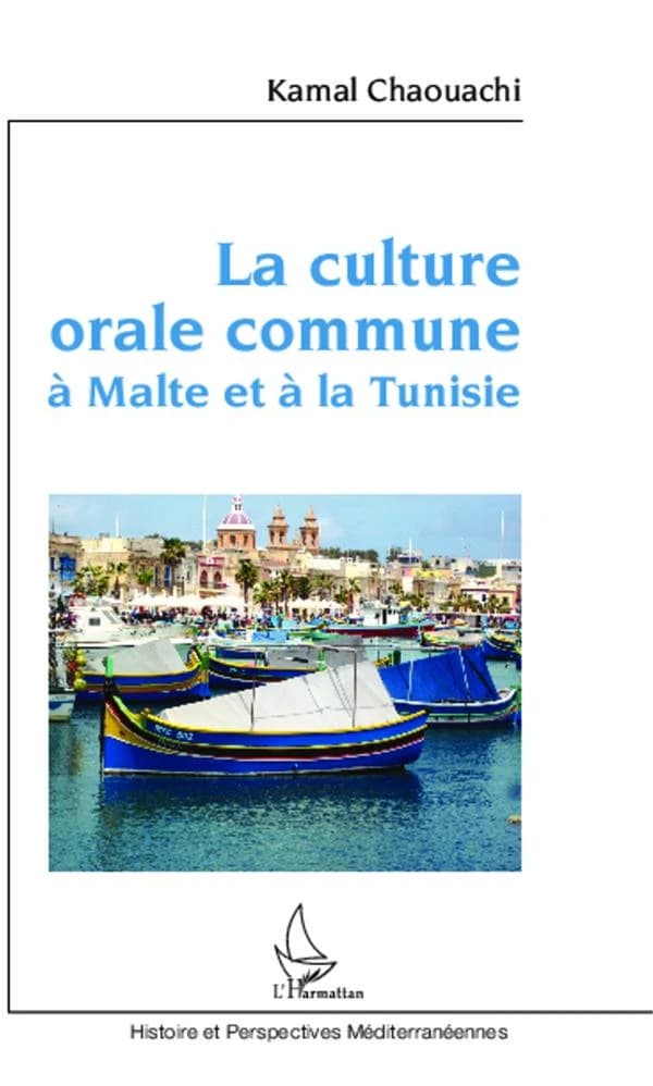 La culture orale commune à Malte et à la Tunisie : contribution anthropo-linguistique au long débat sur la nature de la langue maltaise