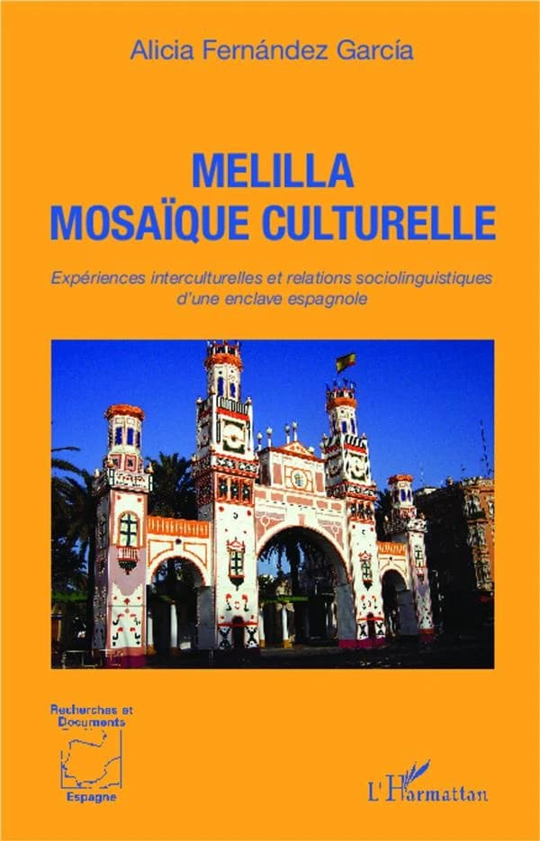 Melilla, mosaïque culturelle : expériences interculturelles et relations sociolinguistiques d'une enclave espagnole