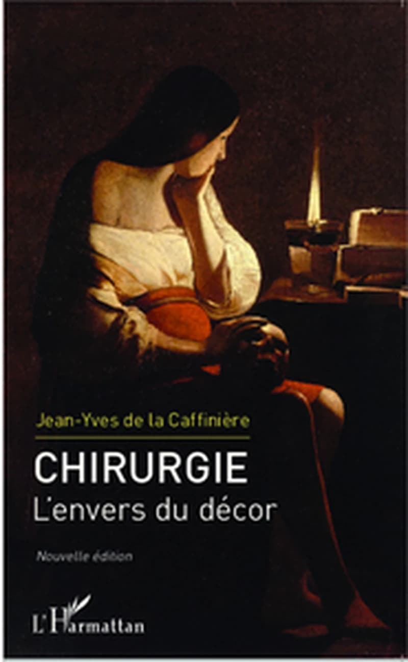 Chirurgie : l'envers du décor (Nouvelle éd.) Jean-Yves de la Caffinière