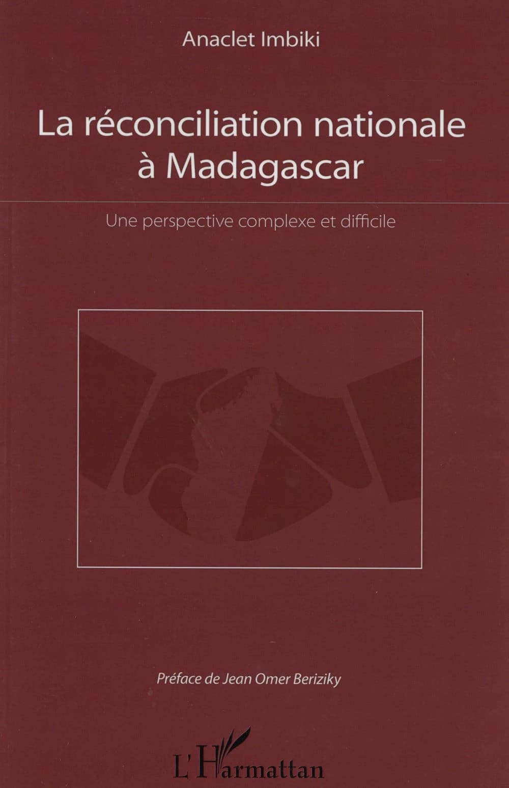 La réconciliation nationale à Madagascar : une perspective complexe et difficile