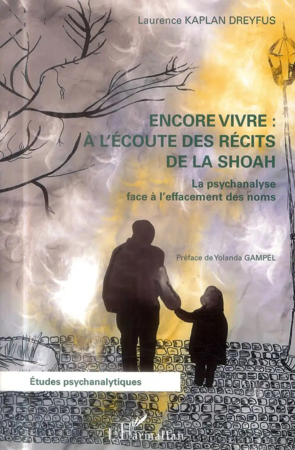 Encore vivre, à l'écoute des récits de la Shoah : la psychanalyse face à l'effacement des noms