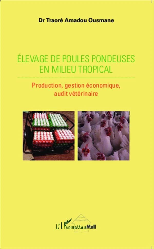 Élevage de poules pondeuses en milieu tropical : production, gestion économique, audit vétérinaire