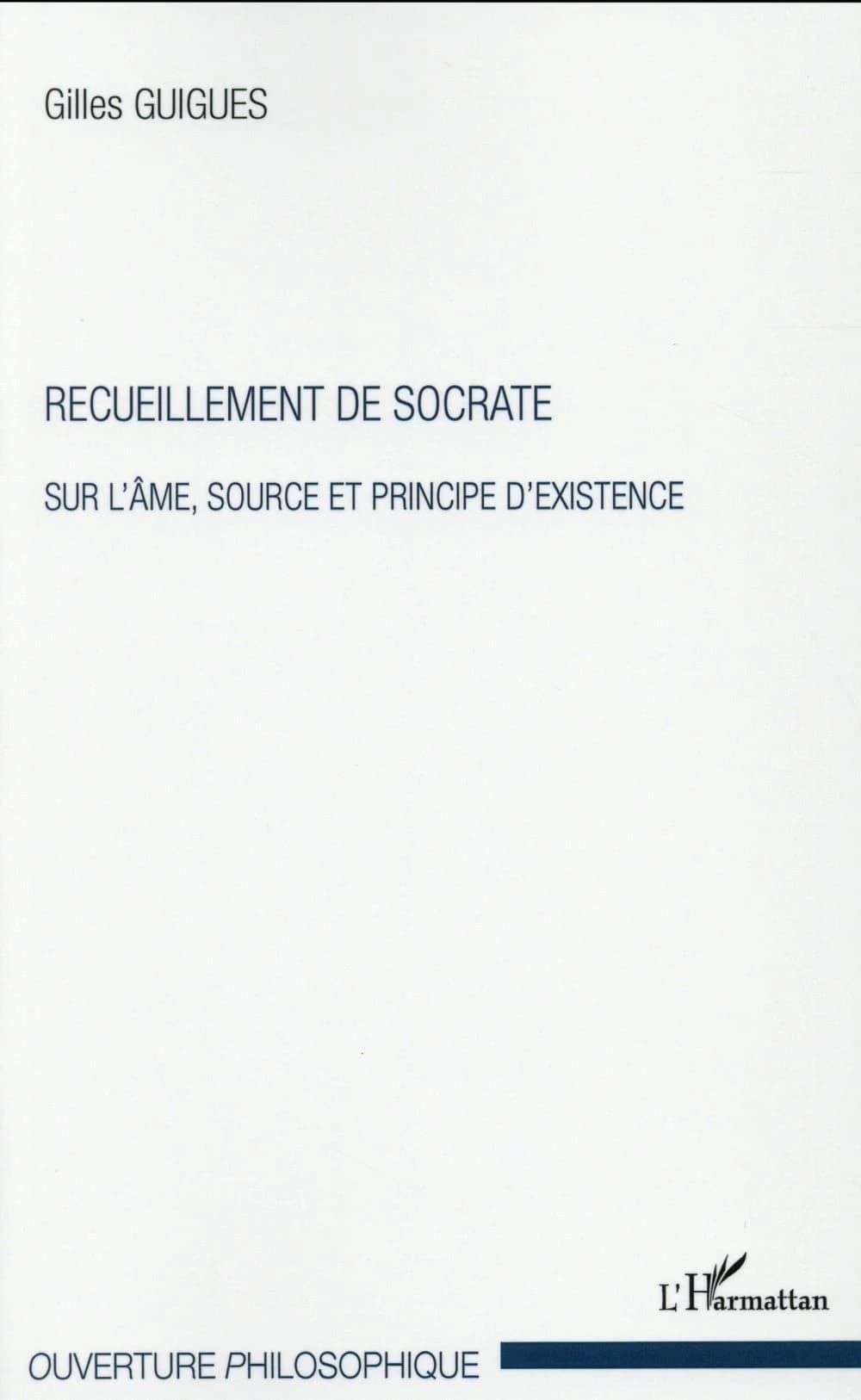 Recueillement de Socrate : sur l'âme, source et principe d'existence