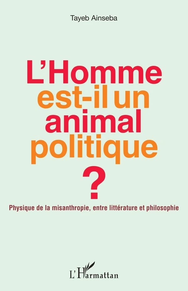 L'homme est-il un animal politique ? : physique de la misanthropie, entre littérature et philosophie