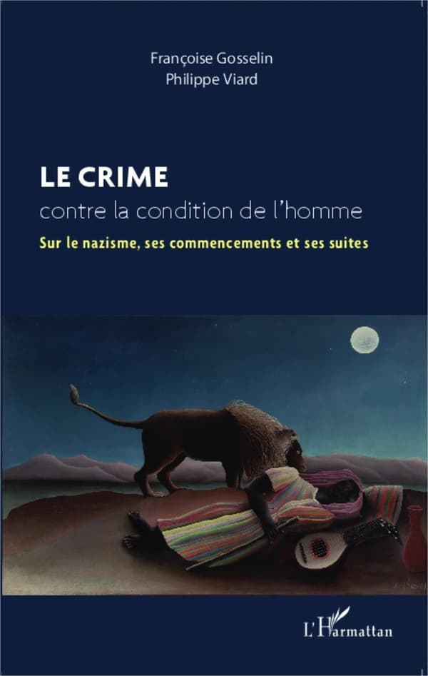 Le crime contre la condition de l'homme : sur le nazisme, ses commencements et ses suites