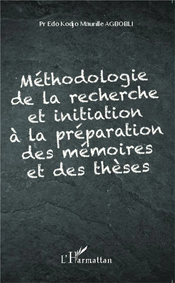 Méthodologie de la recherche et initiation à la préparation des mémoires et des thèses