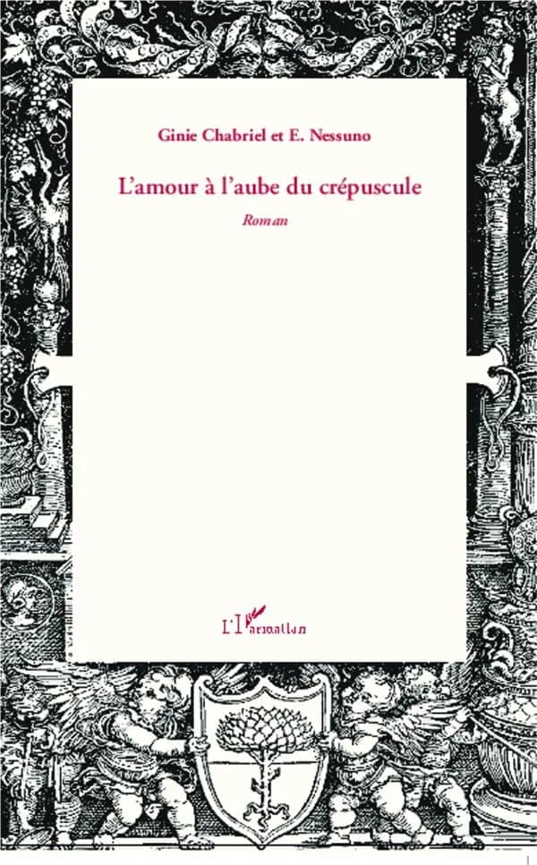L'amour à l'aube du crépuscule : roman