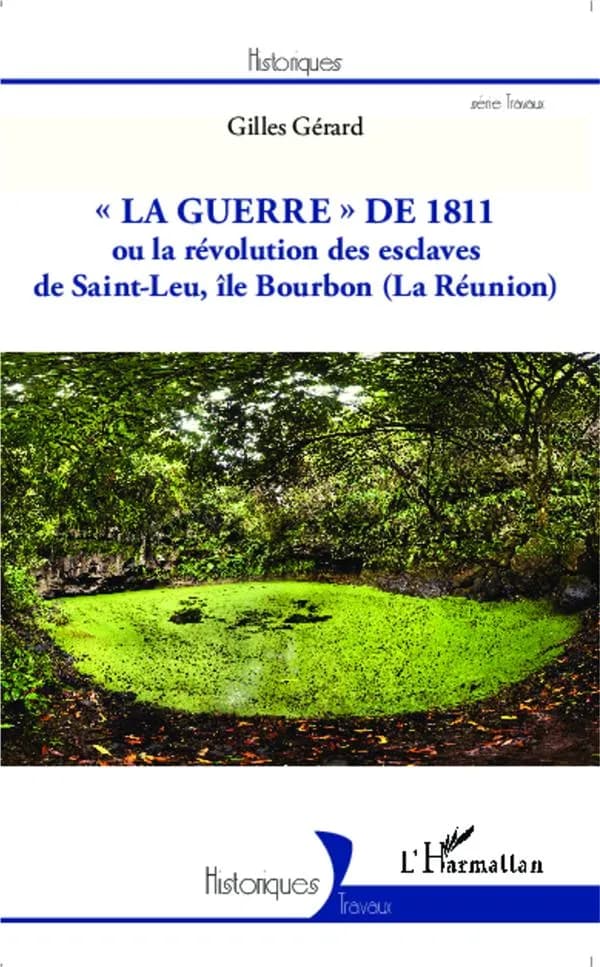 La guerre de 1811 ou La révolution des esclaves de Saint-Leu, île Bourbon, La Réunion