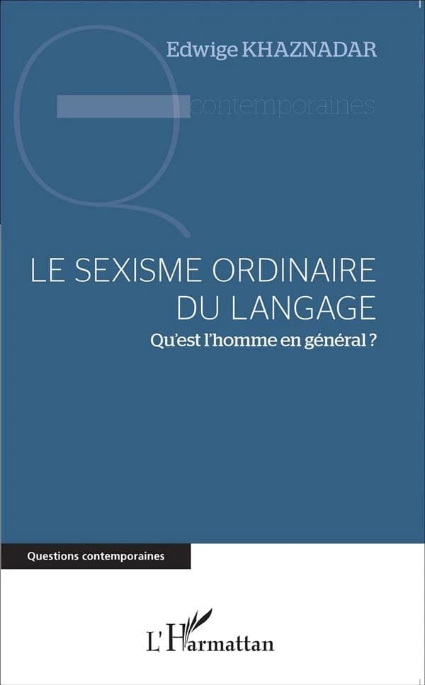 Le sexisme ordinaire du langage : qu'est l'homme en général ?