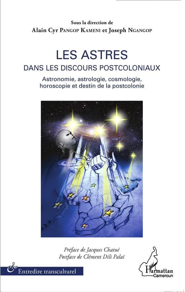 Les astres dans les discours postcoloniaux : astronomie, astrologie, cosmologie, horoscopie et destin de la postcolonie