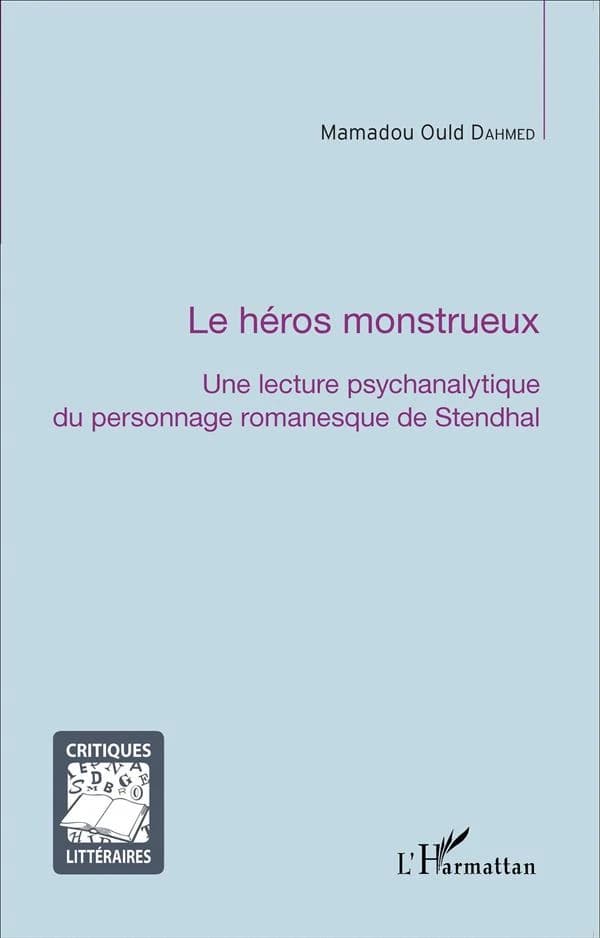 Le héros monstrueux : une lecture psychanalytique du personnage romanesque de Stendhal