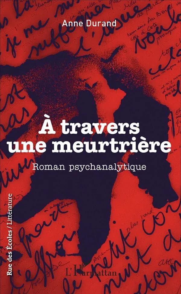 À travers une meurtrière : roman psychanalytique