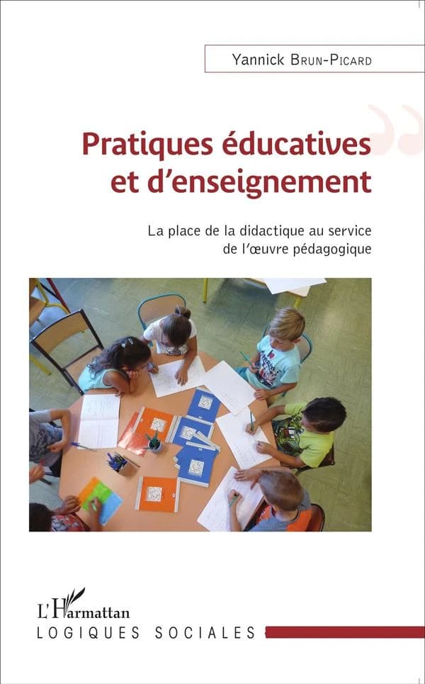 Pratiques éducatives et d'enseignement : la place de la didactique au service de l'oeuvre pédagogique