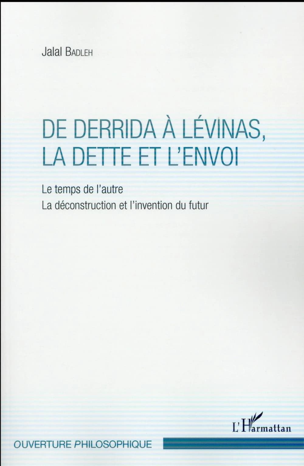 De Derrida à Lévinas, la dette et l'envoi : le temps de l'autre, la déconstruction et l'invention du futur