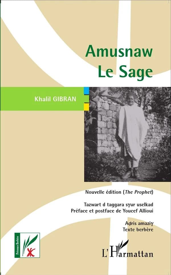 Le sage : texte berbère (Nouvelle éd.) Khalil Gibran ; préface et postface de Youcef Allioui : Amusnaw : aḍris amaziɣ