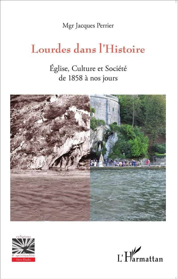 Lourdes dans l'histoire : Église, culture et société de 1858 à nos jours