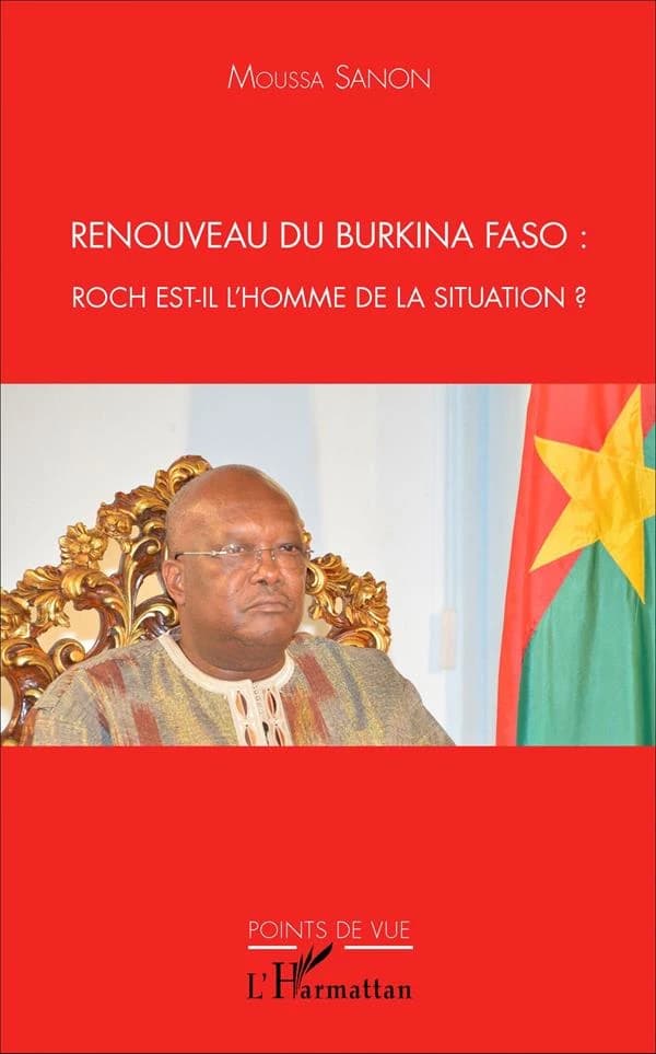 Renouveau du Burkina Faso : Roch est-il l'homme de la situation?