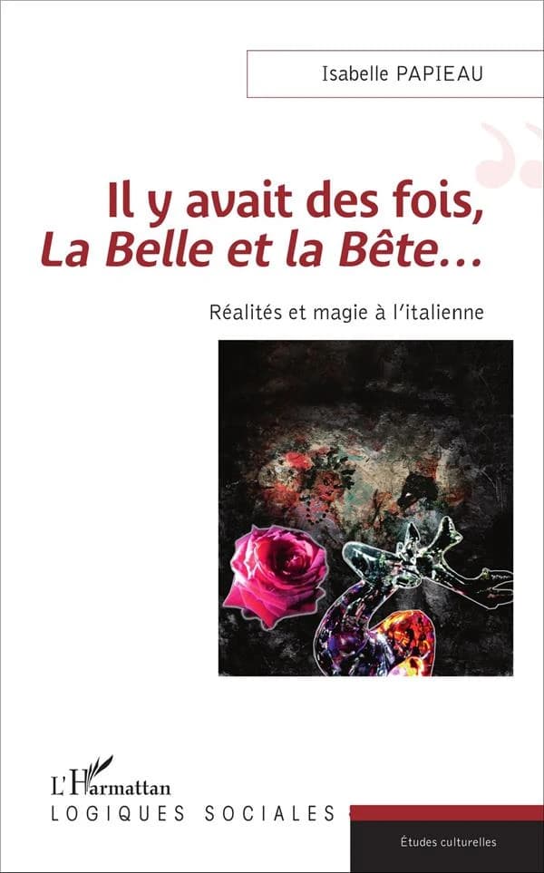 Il y avait des fois, "La Belle et la bête" : réalités et magie à l'italienne