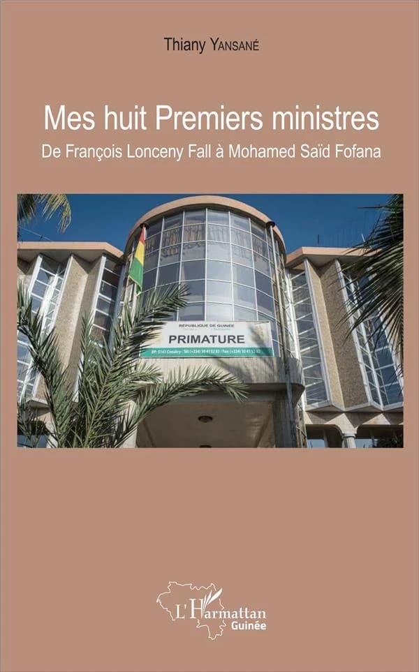 Mes huit Premiers ministres : de François Lonceny Fall à Mohamed Saïd Fofana