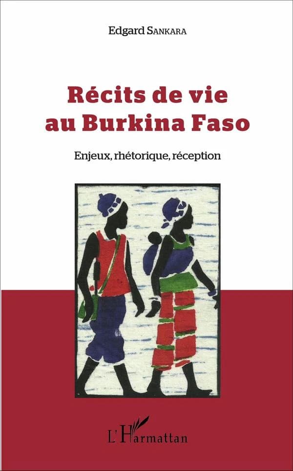Récits de vie au Burkina Faso : enjeux, rhétorique, réception