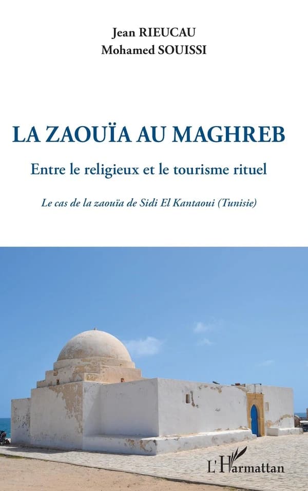 La zaouïa au Maghreb : entre le religieux et le tourisme rituel : le cas de la zaouïa de Sidi el Kantaoui, Tunisie
