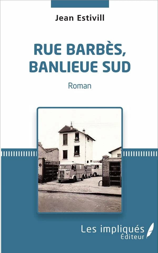 Rue Barbès, banlieue sud : roman