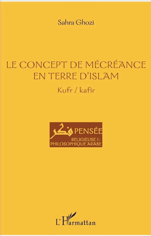 Le concept de mécréance en terre d'islam : kufr, kafir