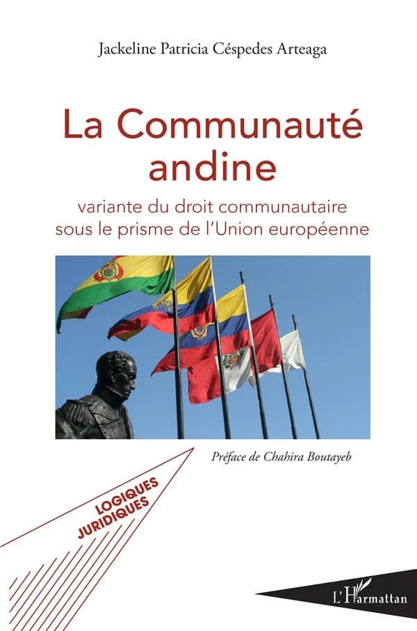 La Communauté andine variante du droit communautaire sous le prisme de l'Union européenne