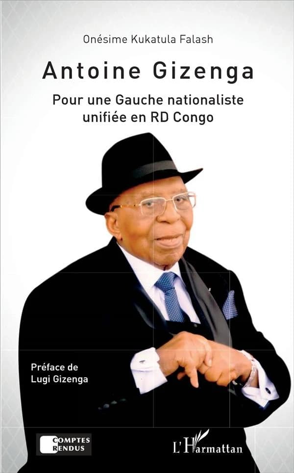 Antoine Gizenga : pour une Gauche nationaliste unifiée en RD Congo