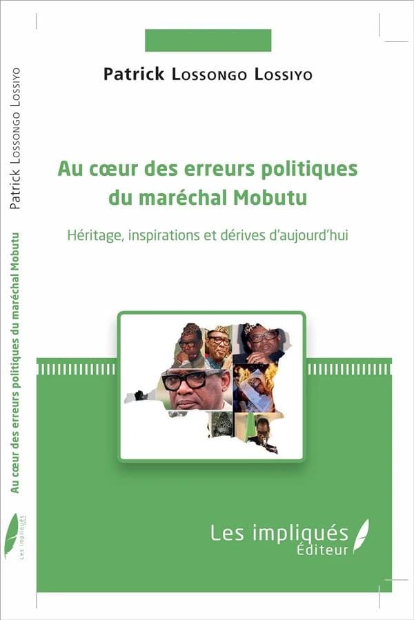 Au cœur des erreurs politiques du maréchal Mobutu : héritage, inspirations et dérives d'aujourd'hui