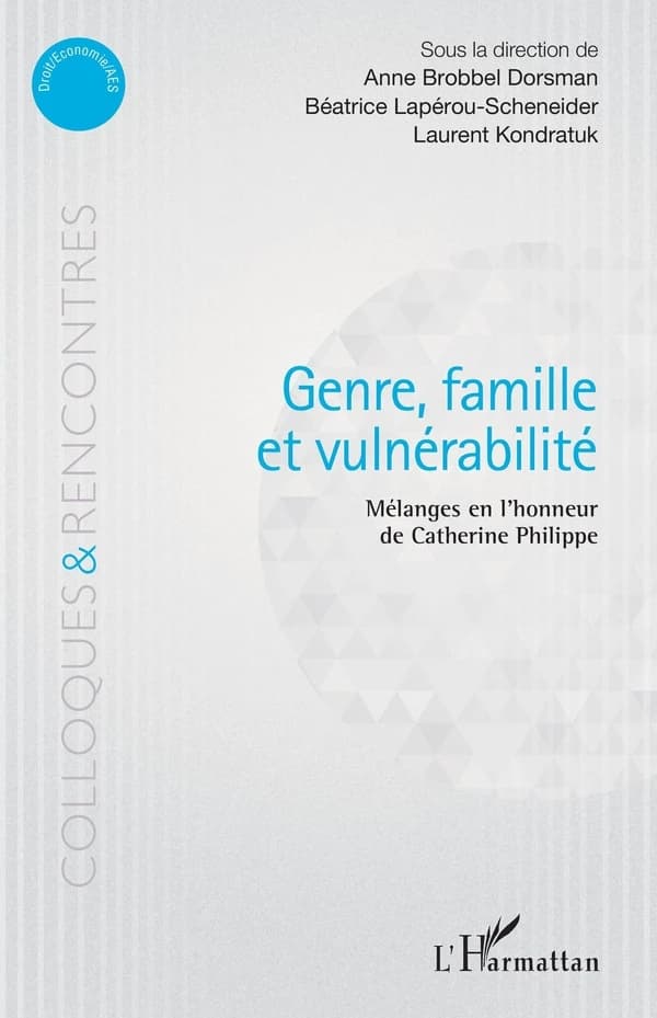 Genre, famille et vulnérabilité : mélanges en l'honneur de Catherine Philippe