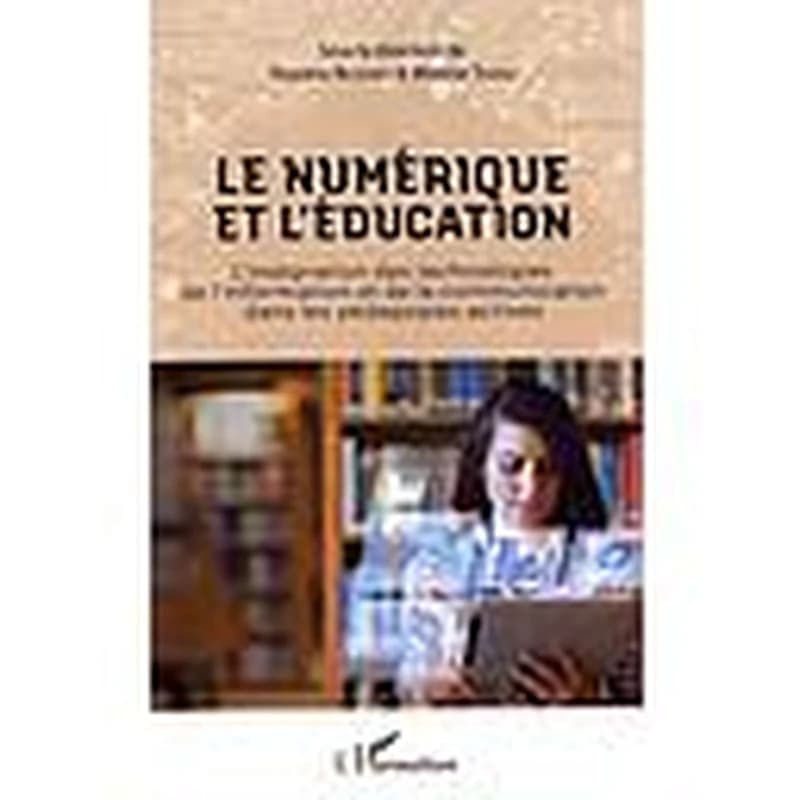 Le numérique et l'éducation : l'intégration des technologies de l'information et de la communication dans les pédagogies actives