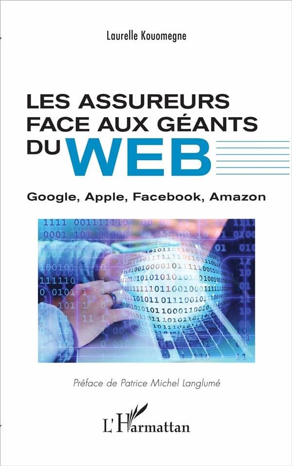 Les assureurs face aux géants du web ; Google, Apple, Facebook, Amazon