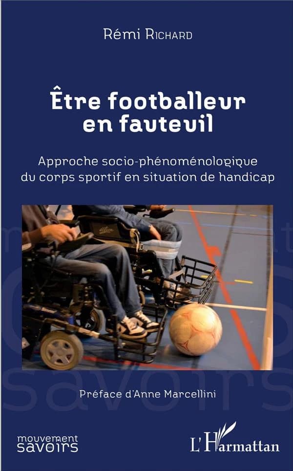 Être footballeur en fauteuil : approche socio-phénoménologique du corps sportif en situation de handicap