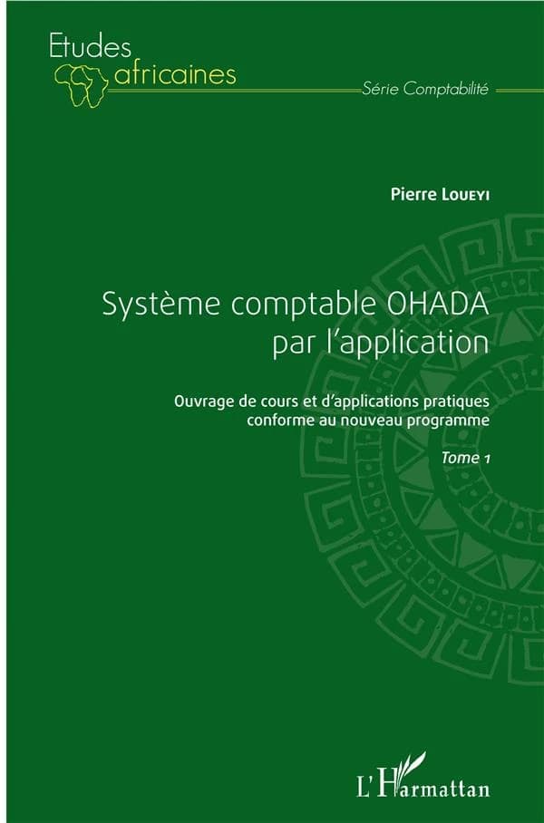 Système comptable OHADA par l'application : ouvrage de cours et d'applications pratiques conforme au nouveau programme
