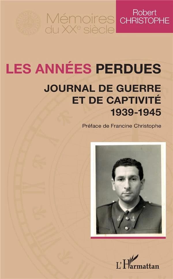 Les années perdues : journal de guerre et de captivité, 1939-1945