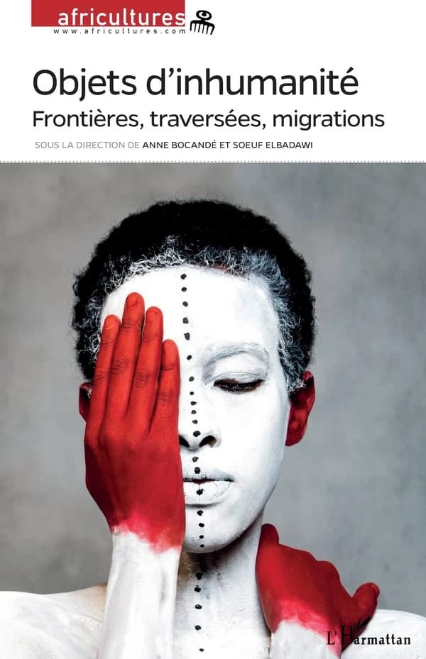 Revue africultures n.106 : objets d'inhumanité ; frontières, traversées, migrations