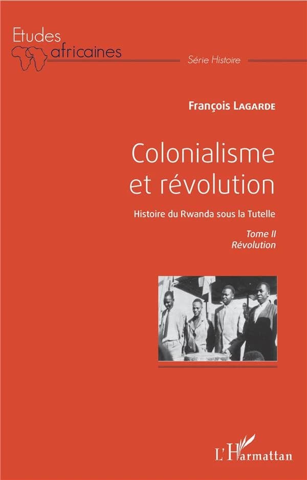 Colonialisme et révolution : histoire du Rwanda sous la tutelle