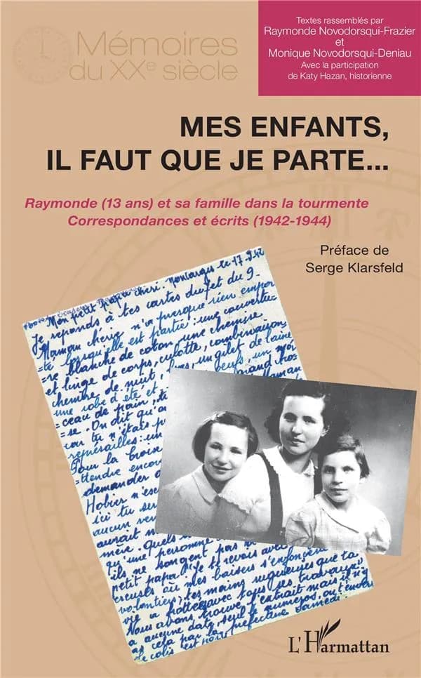 Mes enfants, il faut que je parte : Raymonde,13 ans et sa famille dans la tourmente : correspondances et écrits, 1942-1944