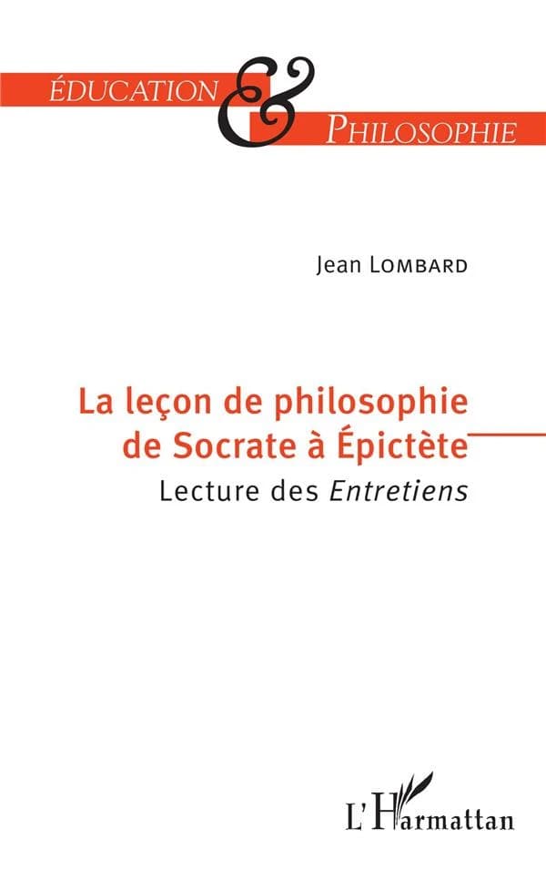 La leçon de philosophie de Socrate à Épictète : lecture des "Entretiens"