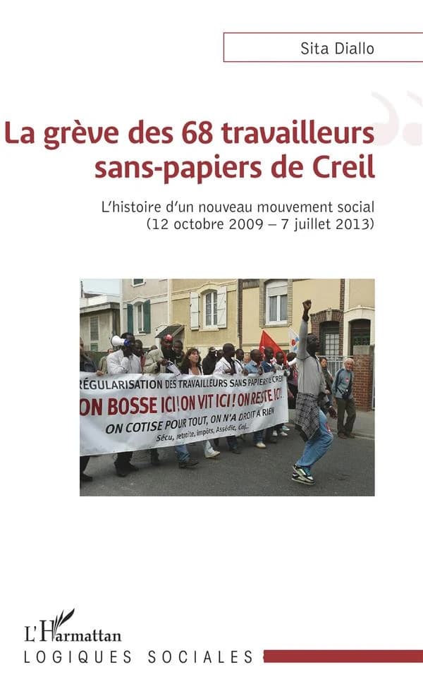 La grève des 68 travailleurs sans-papiers de Creil : l'histoire d'un nouveau mouvement social, 12 octobre 2009-7 juillet 2013