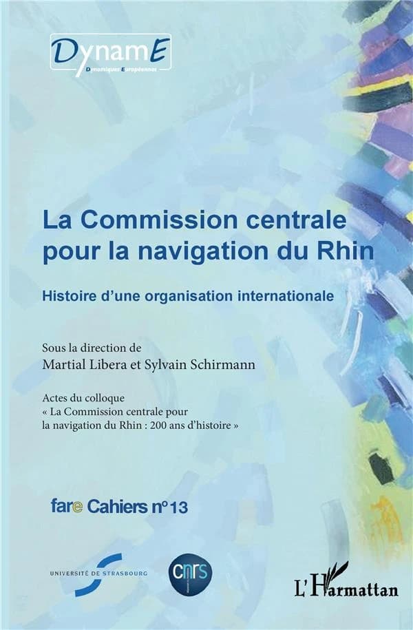 La commission centrale pour la navigation du Rhin ; histoire d'une organisation internationale