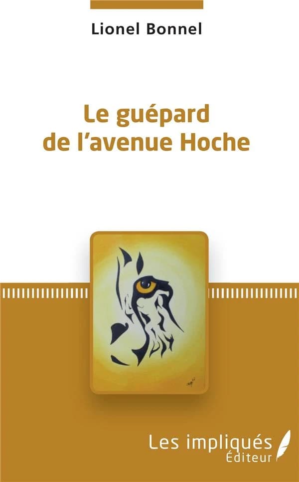 Le guépard de l'avenue Hoche : roman
