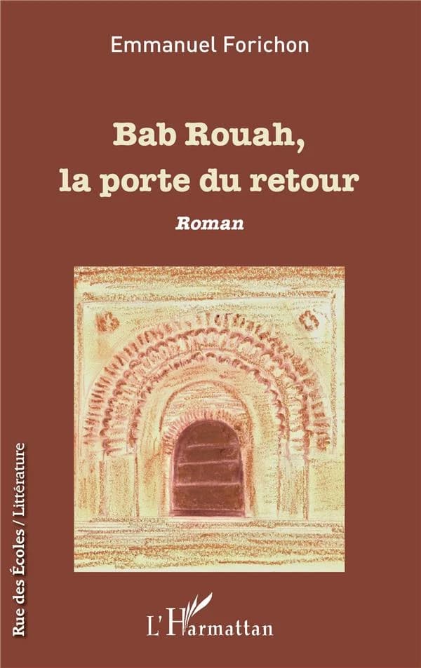 Bab Rouah, la porte du retour : roman