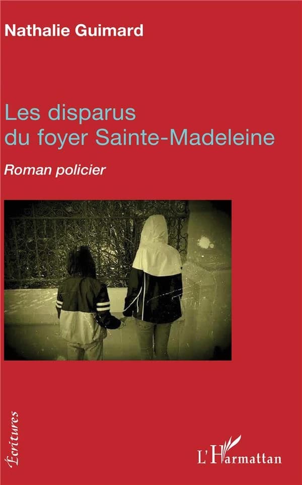 Les disparus du foyer Sainte-Madeleine : roman policier