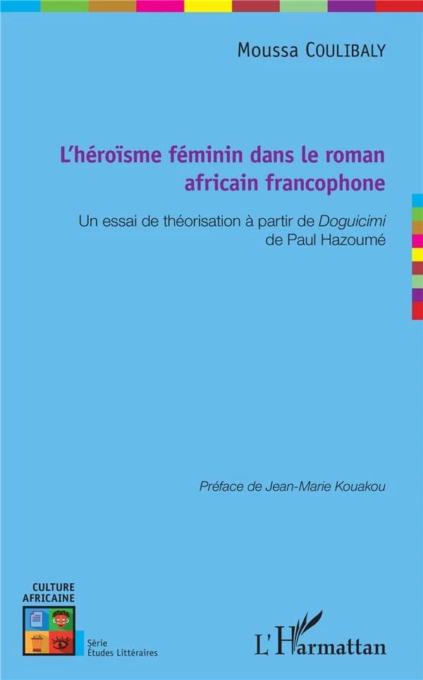 L'héroïsme féminin dans le roman africain francophone : un essai de théorisation à partir de "Doguicimi" de Paul Hazoumé