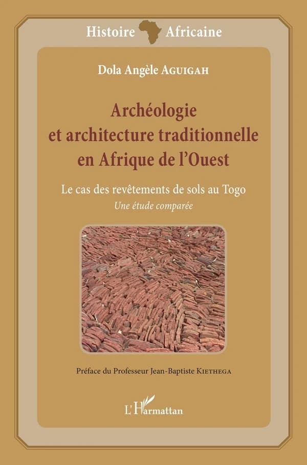 Archéologie et architecture traditionnelle en Afrique de l'Ouest : le cas des revêtements de sols au Togo : une étude comparée