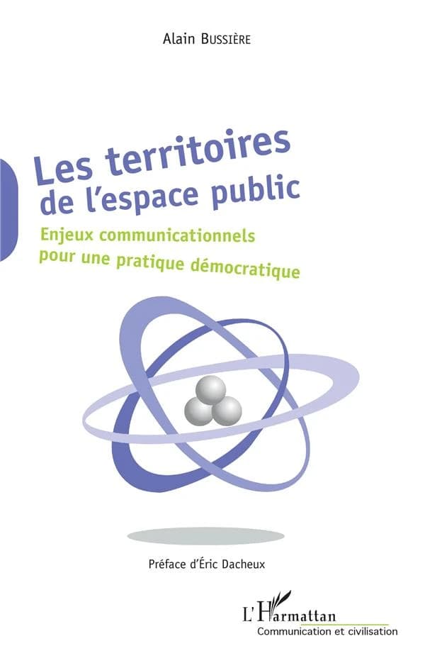 Les territoires de l'espace public : enjeux communicationnels pour une pratique démocratique